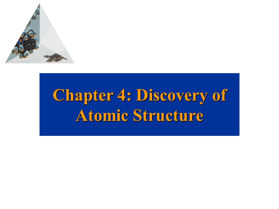 Chapter 4: Discovery of Atomic Structure