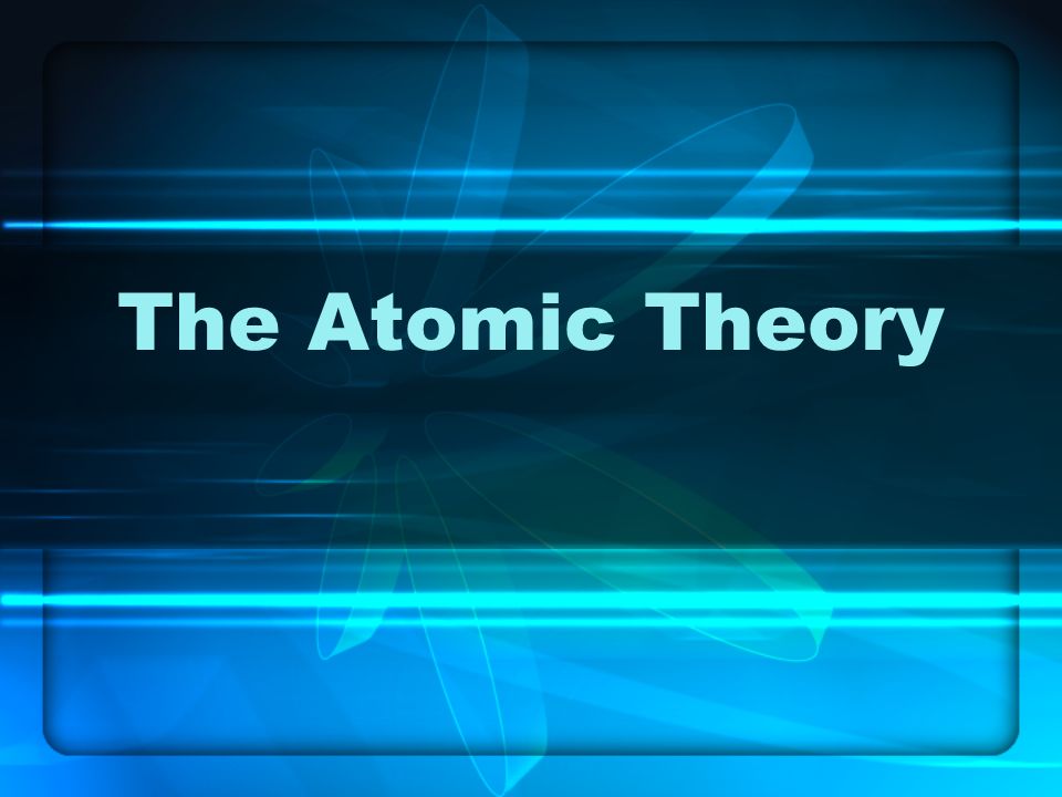 The Atomic Theory