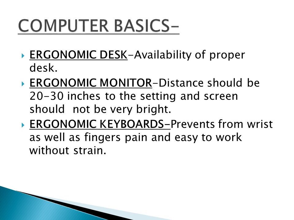  ERGONOMIC DESK-Availability of proper desk.