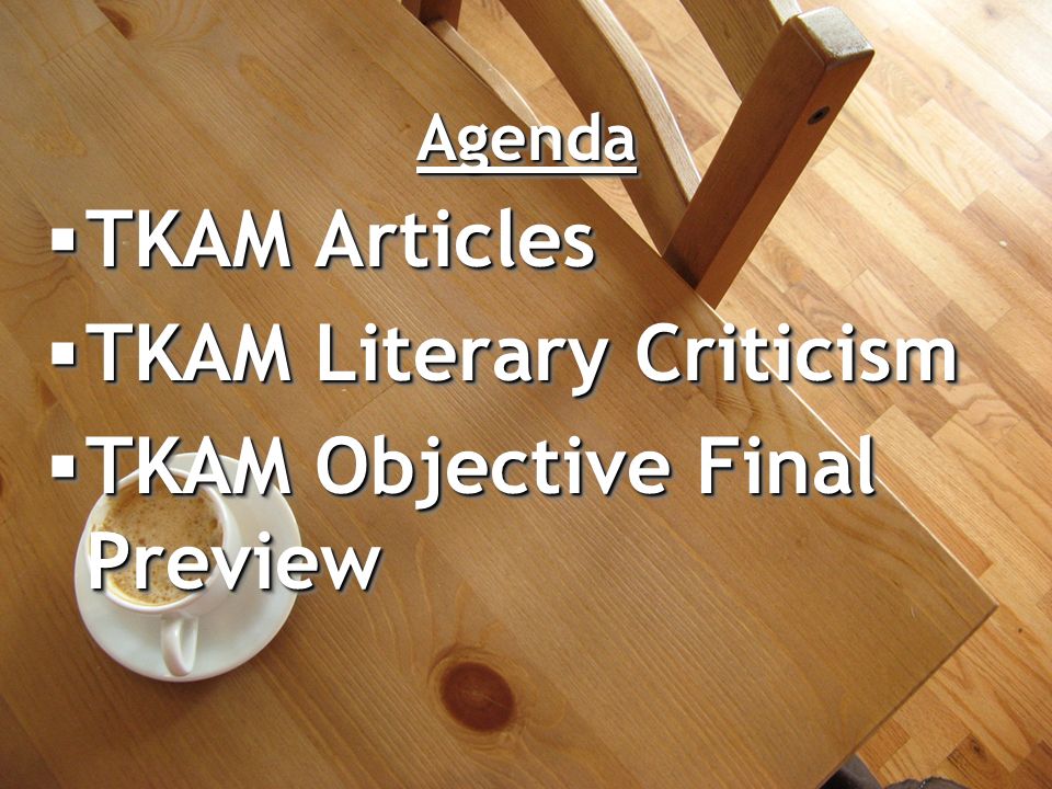 AgendaAgenda  TKAM Articles  TKAM Literary Criticism  TKAM Objective Final Preview  TKAM Articles  TKAM Literary Criticism  TKAM Objective Final Preview