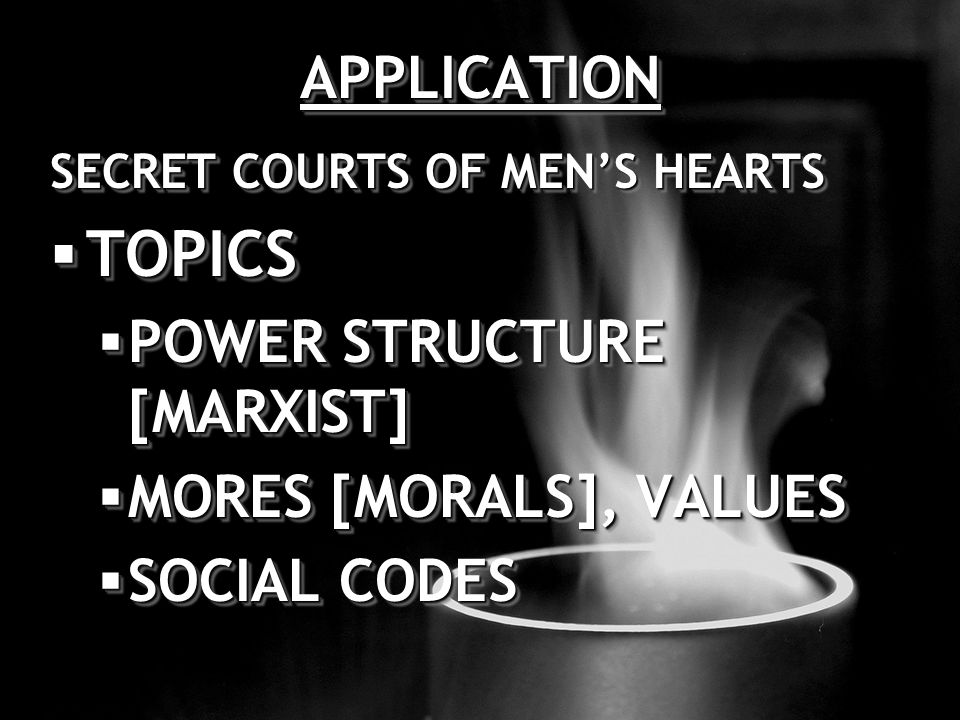 APPLICATIONAPPLICATION SECRET COURTS OF MEN’S HEARTS  TOPICS  POWER STRUCTURE [MARXIST]  MORES [MORALS], VALUES  SOCIAL CODES SECRET COURTS OF MEN’S HEARTS  TOPICS  POWER STRUCTURE [MARXIST]  MORES [MORALS], VALUES  SOCIAL CODES