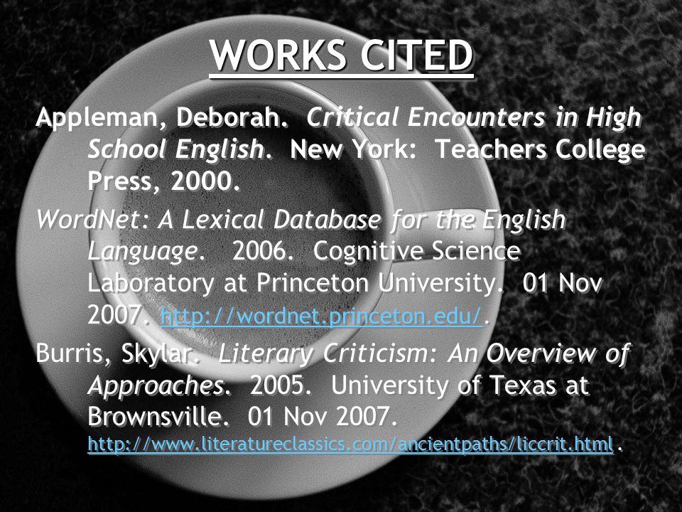 WORKS CITED Appleman, Deborah. Critical Encounters in High School English.