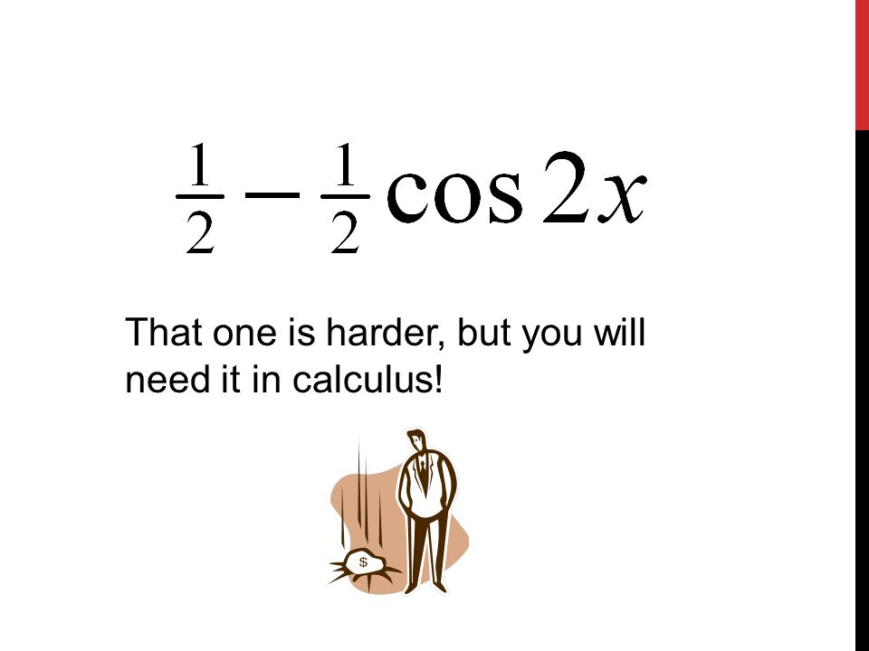 That one is harder, but you will need it in calculus!