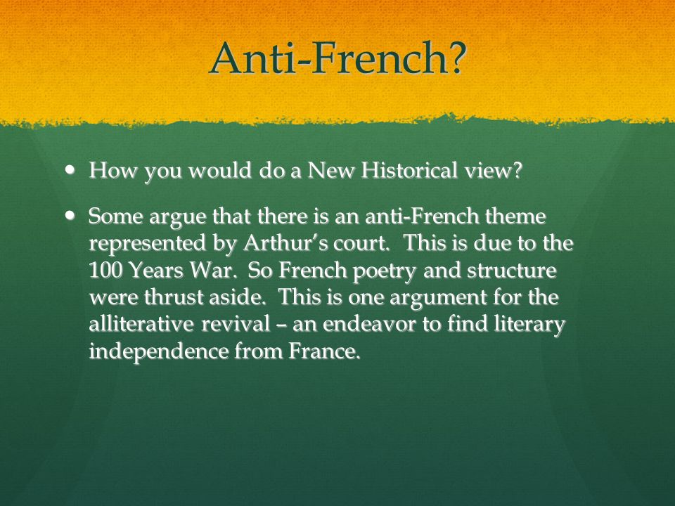 Anti-French. How you would do a New Historical view.