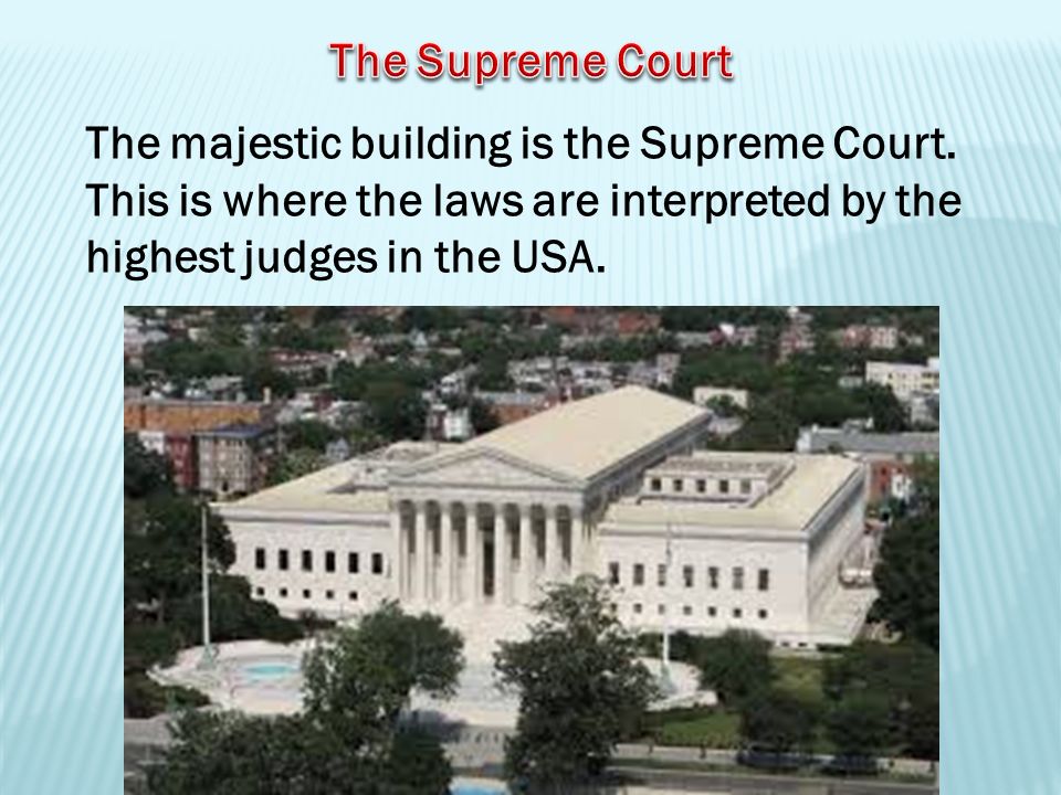 The majestic building is the Supreme Court.