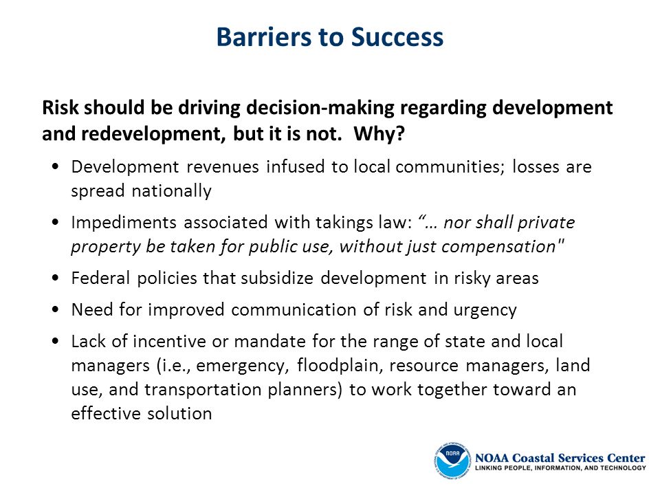 Barriers to Success Risk should be driving decision-making regarding development and redevelopment, but it is not.