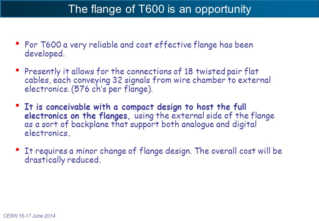 The flange of T600 is an opportunity For T600 a very reliable and cost effective flange has been developed.