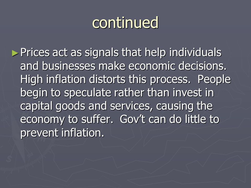 continued ► Prices act as signals that help individuals and businesses make economic decisions.