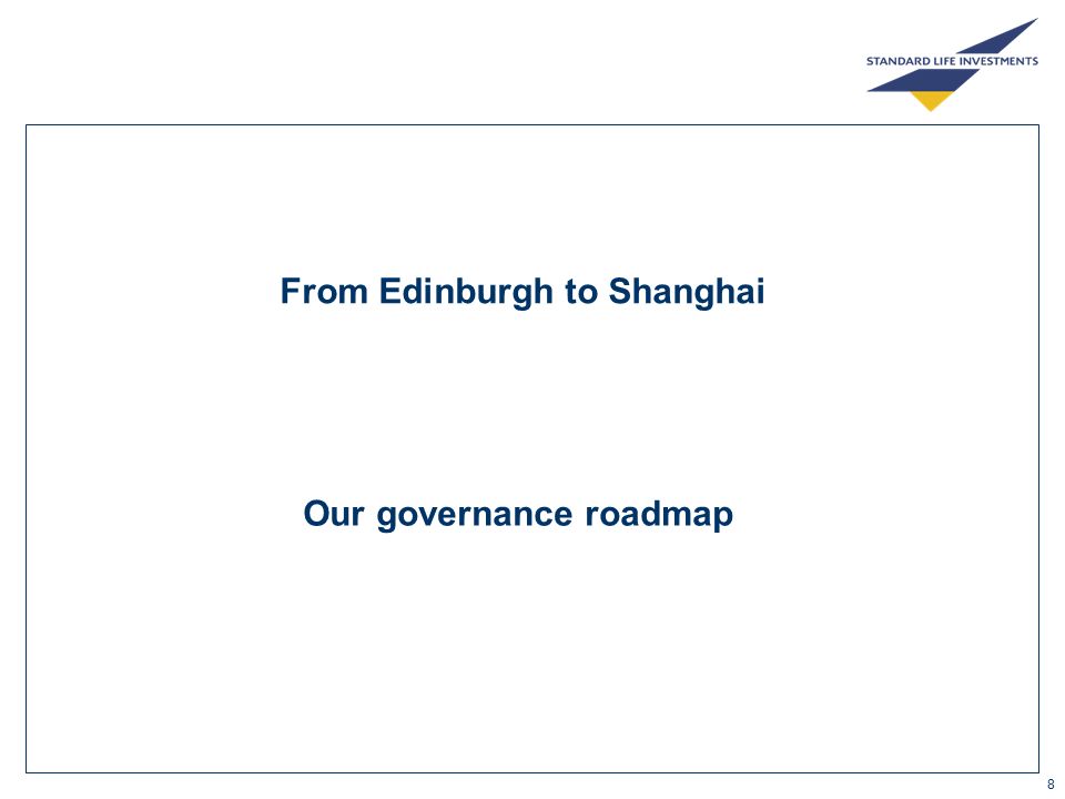 8 From Edinburgh to Shanghai Our governance roadmap