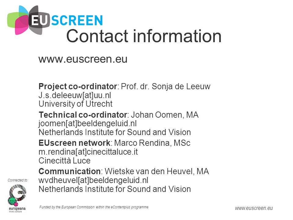 Connected to: Funded by the European Commission within the eContentplus programme   Contact information   Project co-ordinator: Prof.