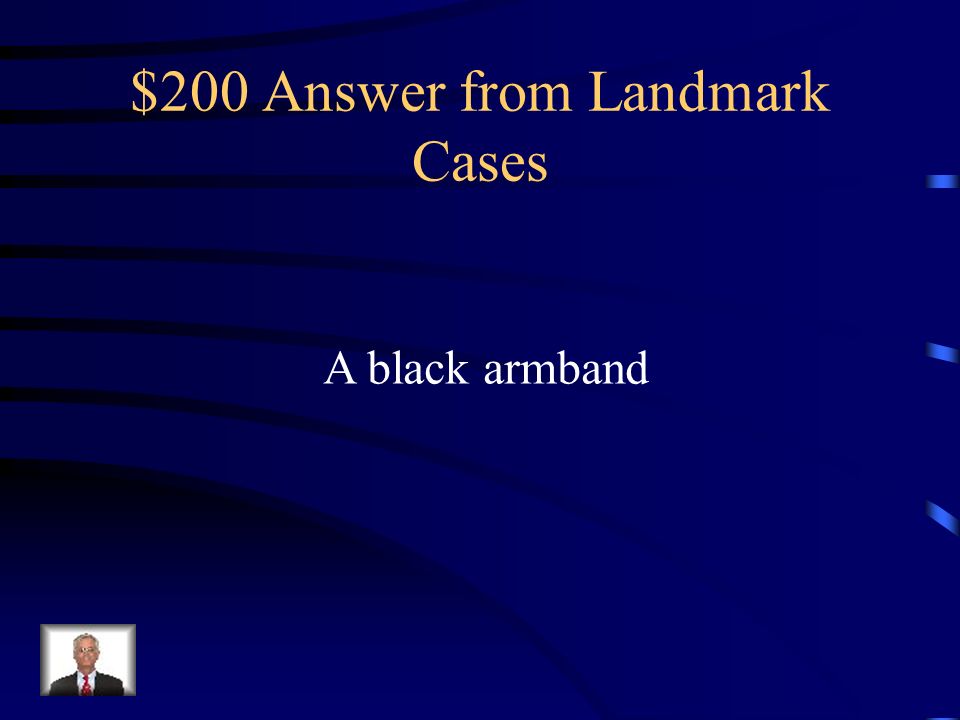 $200 Question from Landmark Cases In Tinker v.