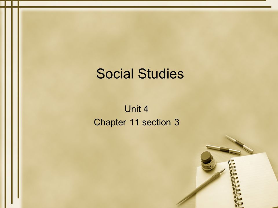Social Studies Unit 4 Chapter 11 section 3