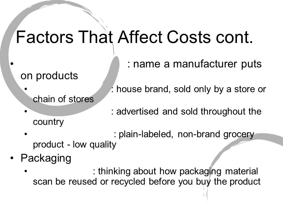 Factors That Affect Costs cont.