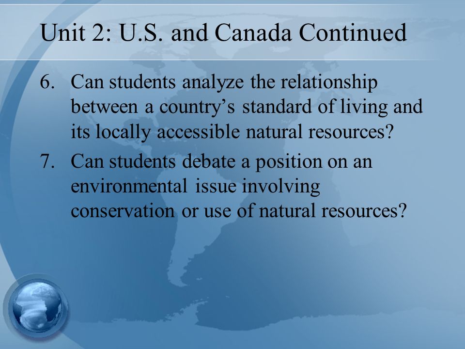 6.Can students analyze the relationship between a country’s standard of living and its locally accessible natural resources.