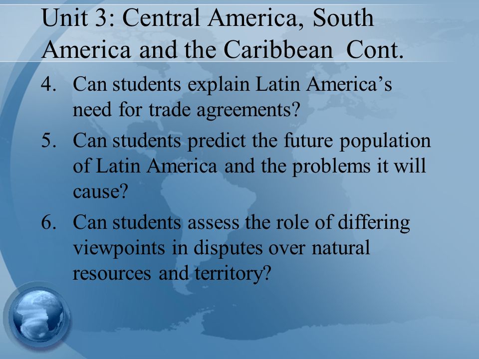 Unit 3: Central America, South America and the Caribbean Cont.