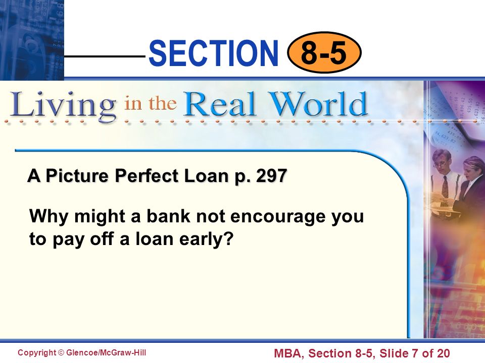 Click to edit Master text styles Second level Third level Fourth level Fifth level 7 SECTION Copyright © Glencoe/McGraw-Hill MBA, Section 8-5, Slide 7 of A Picture Perfect Loan p.