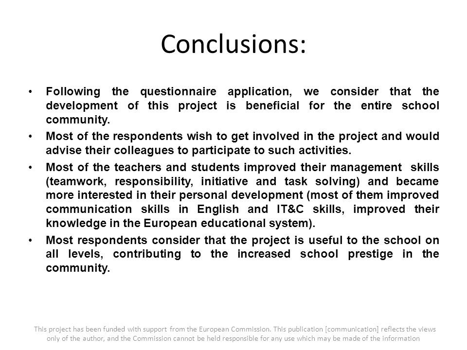Conclusions: Following the questionnaire application, we consider that the development of this project is beneficial for the entire school community.