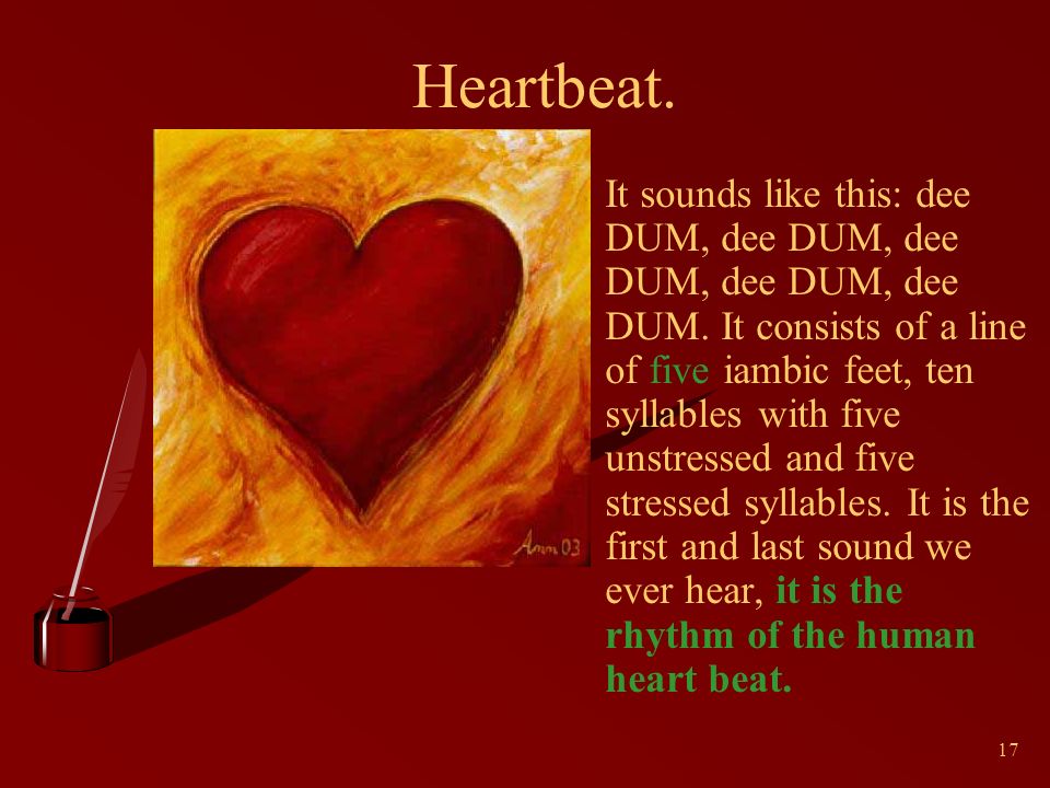 17 Heartbeat. It sounds like this: dee DUM, dee DUM, dee DUM, dee DUM, dee DUM.