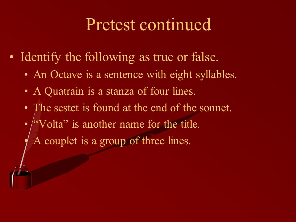 Pretest continued Identify the following as true or false.