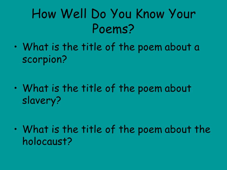 How Well Do You Know Your Poems. What is the title of the poem about a scorpion.