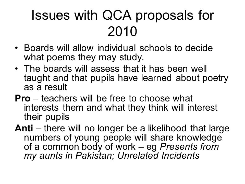 Issues with QCA proposals for 2010 Boards will allow individual schools to decide what poems they may study.