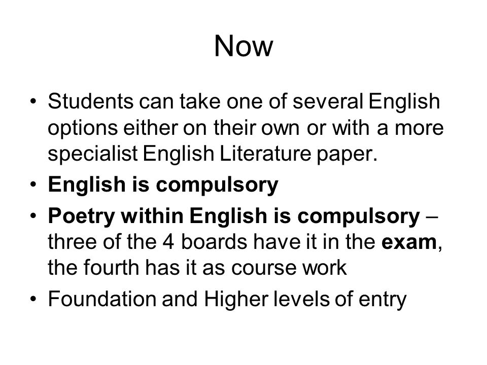 Now Students can take one of several English options either on their own or with a more specialist English Literature paper.