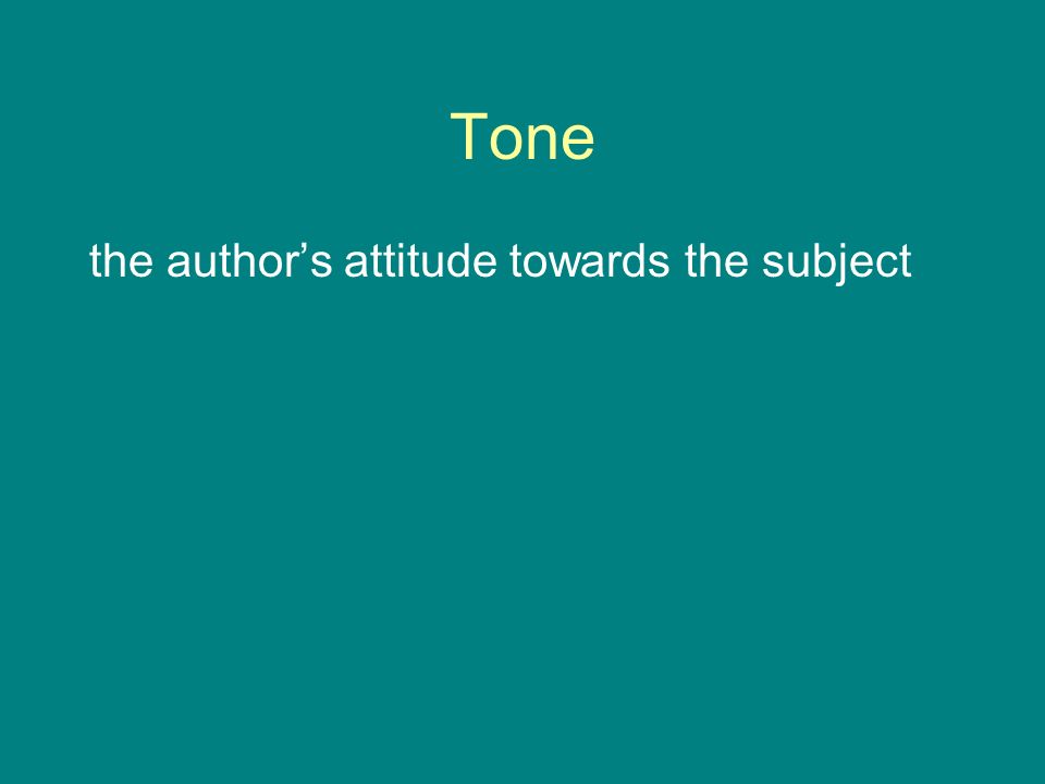 Tone the author’s attitude towards the subject