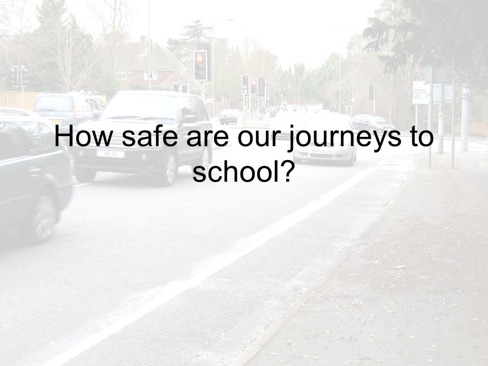How safe are our journeys to school