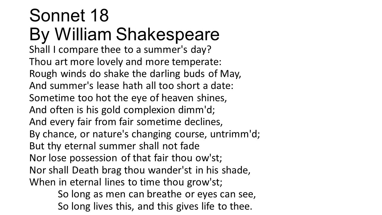 Sonnet 18 By William Shakespeare Shall I compare thee to a summer s day.