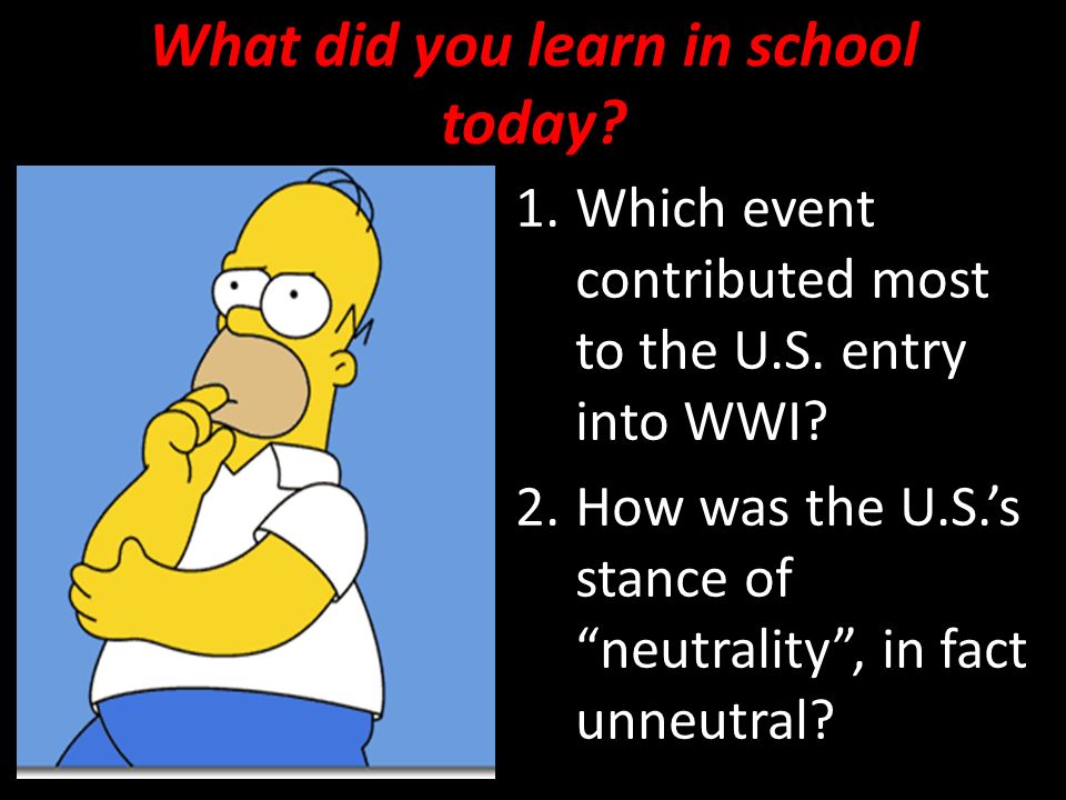 What did you learn in school today. 1.Which event contributed most to the U.S.
