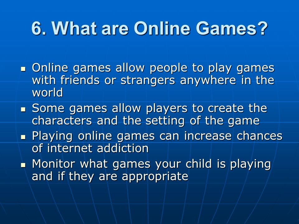 6. What are Online Games.