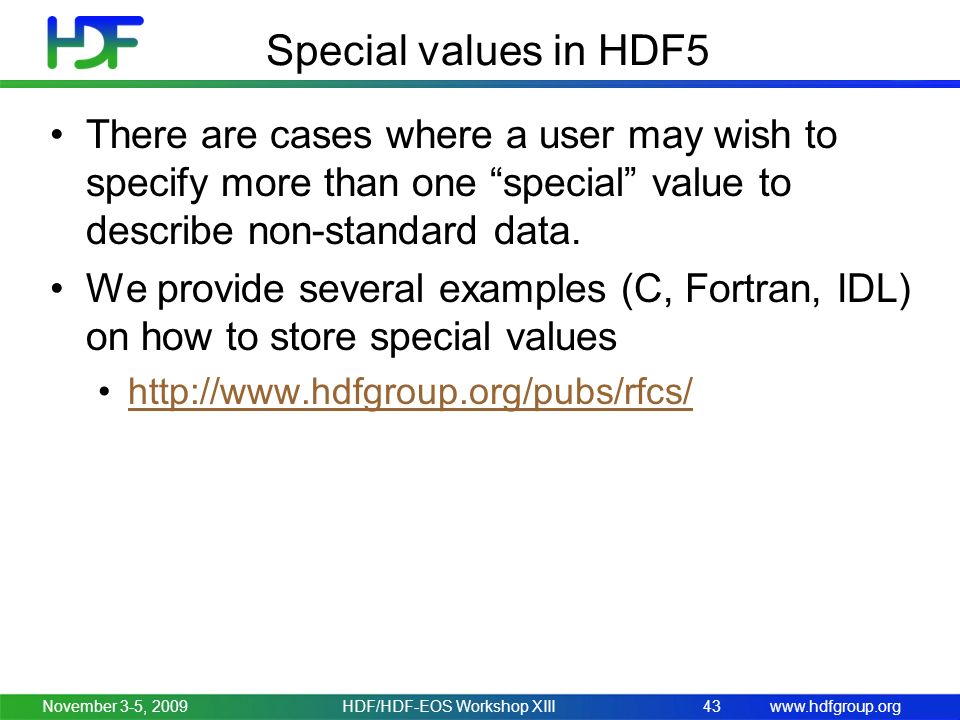 Special values in HDF5 There are cases where a user may wish to specify more than one special value to describe non-standard data.