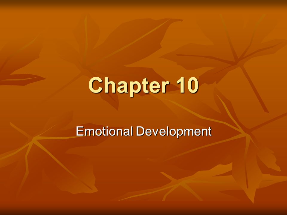 Chapter 10 Emotional Development