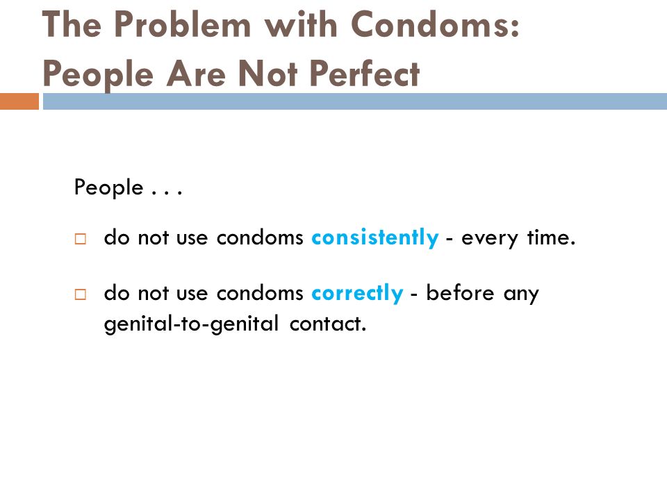 The Problem with Condoms: People Are Not Perfect People...