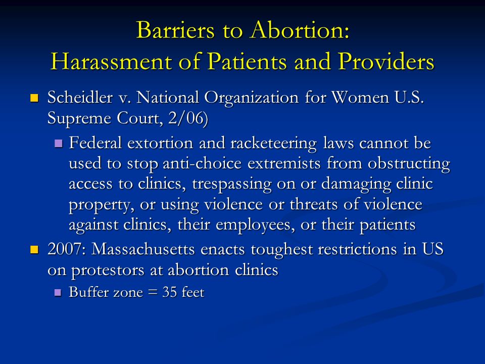 Barriers to Abortion: Harassment of Patients and Providers Scheidler v.