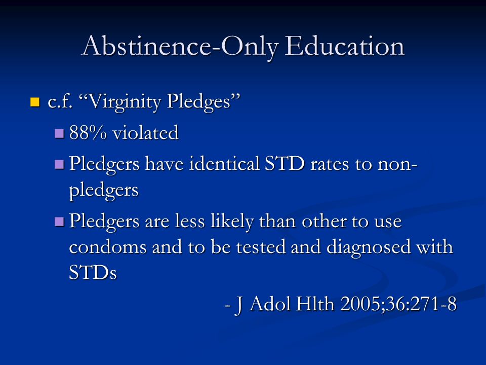 Abstinence-Only Education c.f. Virginity Pledges c.f.