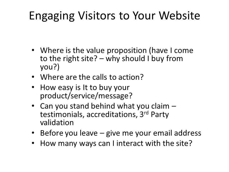 Engaging Visitors to Your Website Where is the value proposition (have I come to the right site.