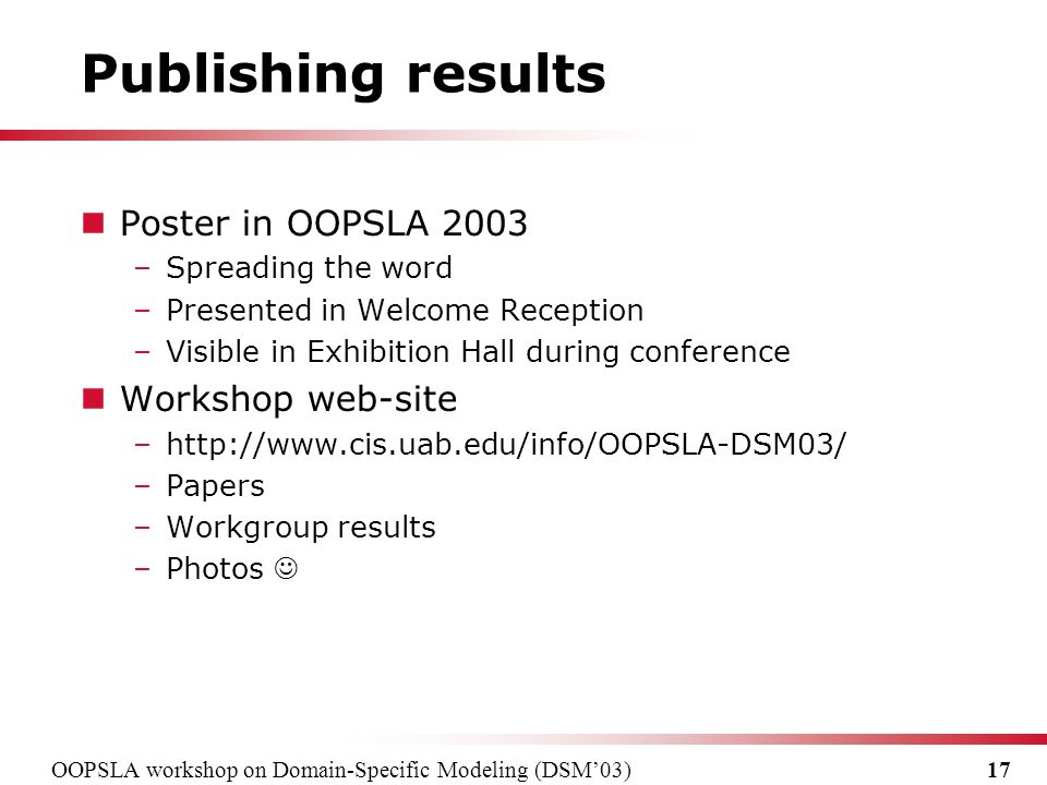 OOPSLA on DomainSpecific Modeling (DSM’03) 1 Jeff Gray, Juha