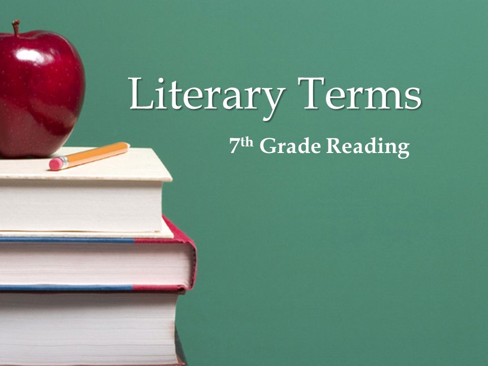 Literary Terms 7 th Grade Reading