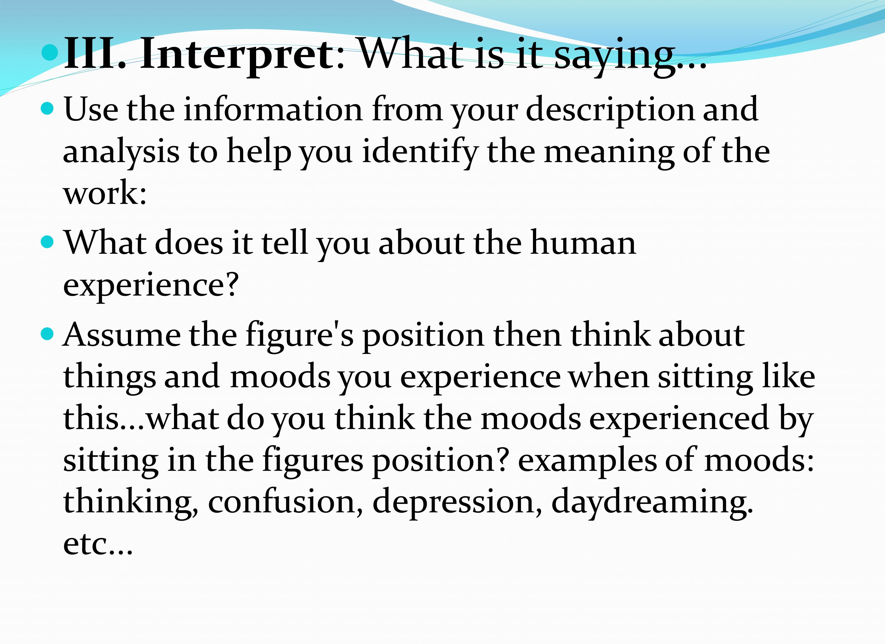 III. Interpret: What is it saying...