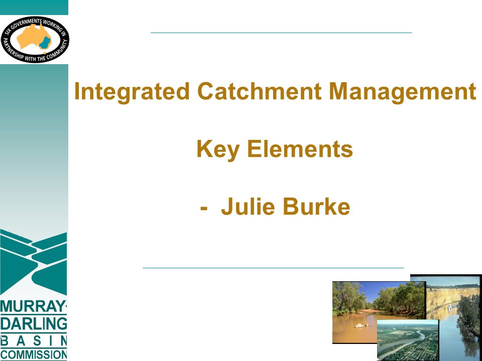 Integrated Catchment Management Key Elements - Julie Burke