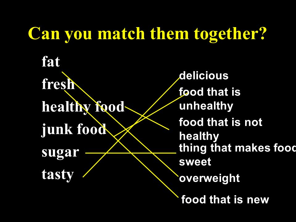 junk food or healthy food. why.