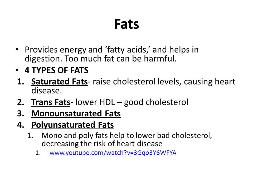 Fats Provides energy and ‘fatty acids,’ and helps in digestion.