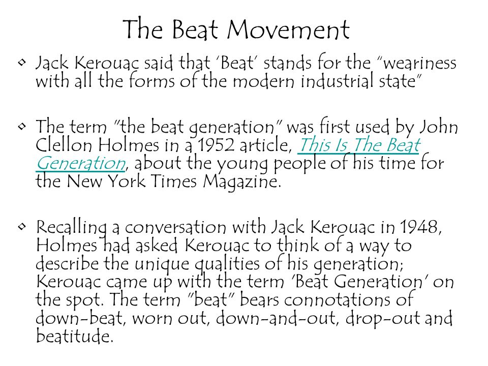 Beat Poetry Rebellious Literature of the 1950s. The Beat Movement Jack said that 'Beat' stands for the “weariness with all the of the modern. - ppt download