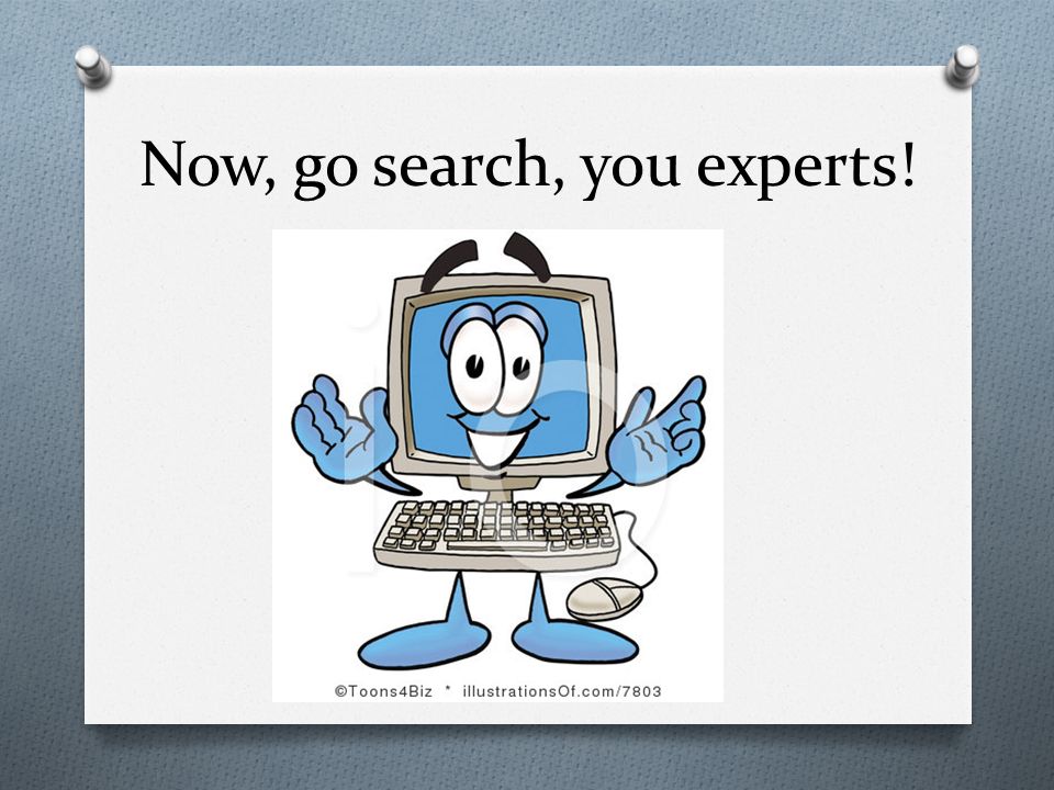 Now, go search, you experts!