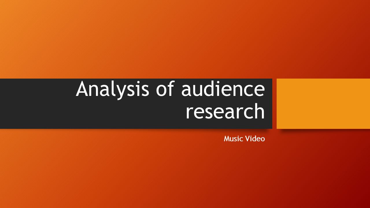 Analysis of audience research Music Video