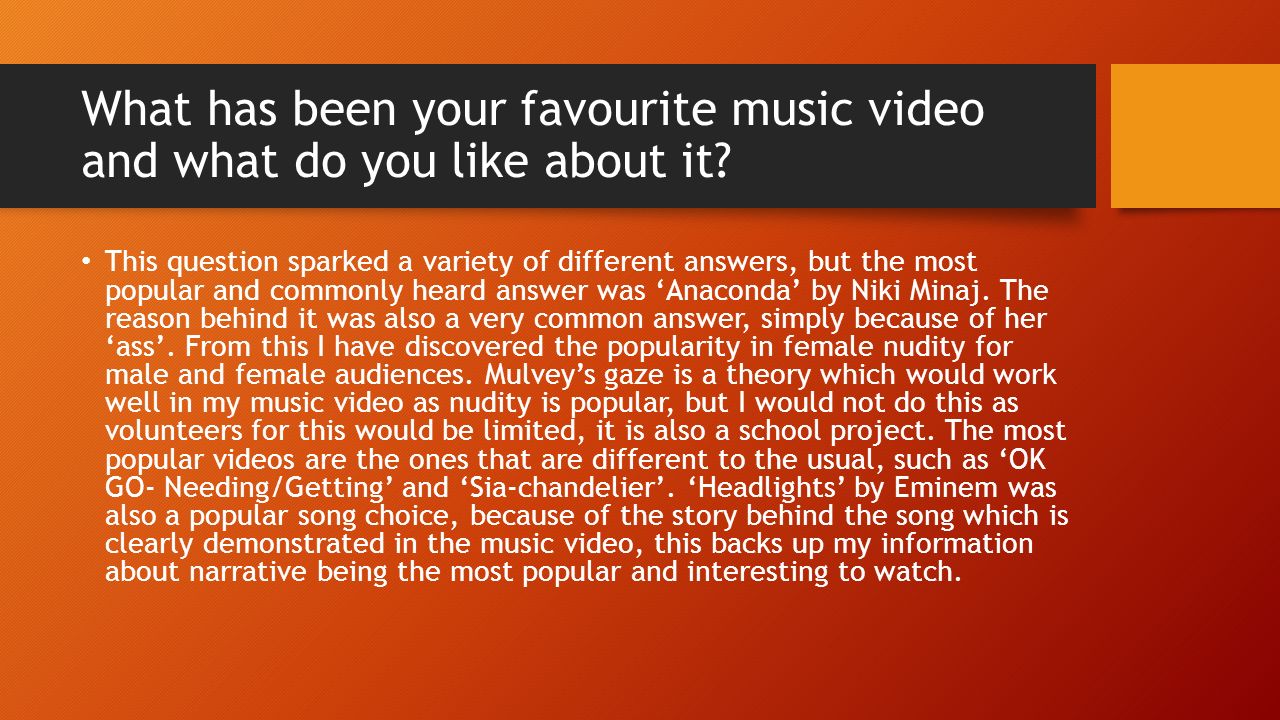 What has been your favourite music video and what do you like about it.
