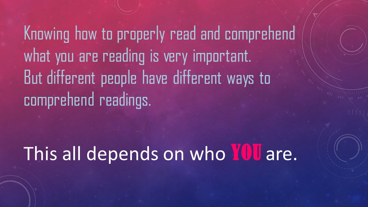 Knowing how to properly read and comprehend what you are reading is very important.