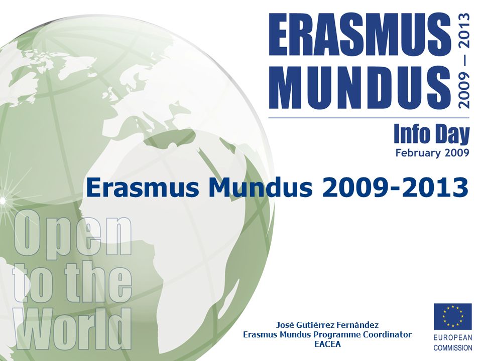 Erasmus Mundus José Gutiérrez Fernández Erasmus Mundus Programme Coordinator EACEA