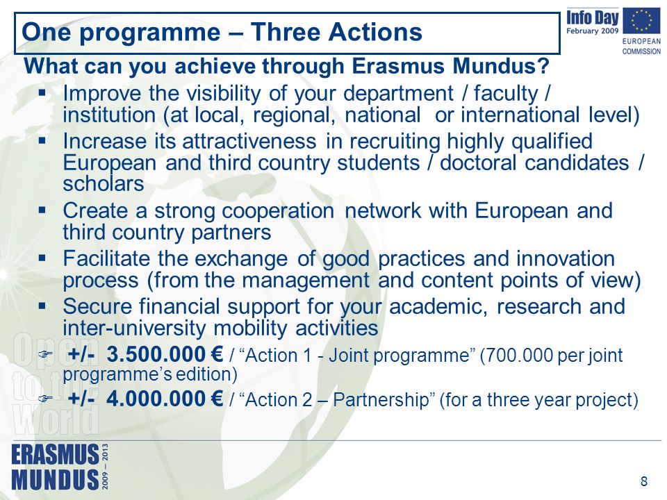 8 One programme – Three Actions What can you achieve through Erasmus Mundus.